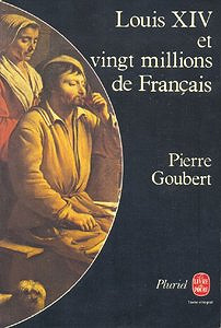 Louis XIV et vingt millions de Français - Pierre Goubert