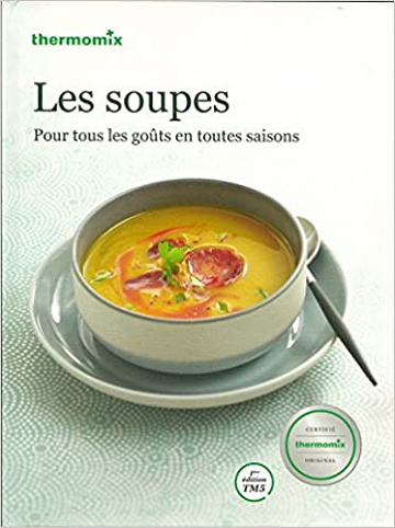 Les soupes pour tous les gouts en toutes saisons