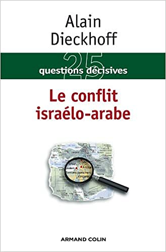 Le conflit israélo-arabe - Alain Dieckhoff