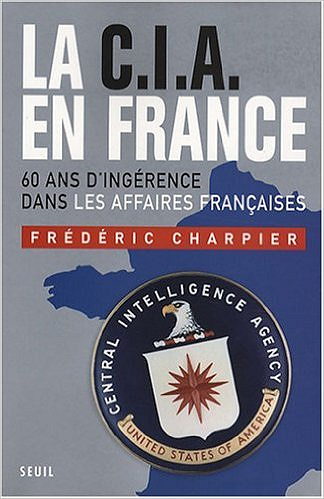 La CIA en France - Frederic Charpier