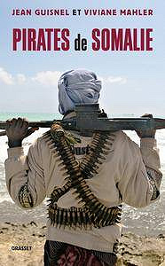 Jean Guisnel et Viviane Mahler - Pirates de Somalie