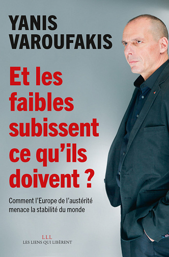 Et les faibles subissent ce qu’ils doivent ? - Yanis Varoufakis