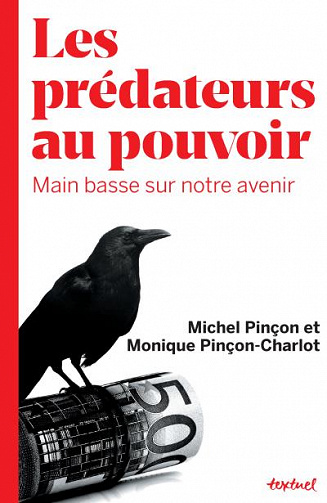 Les prédateurs au pouvoir (2017) - Monique et Michel Pinçon