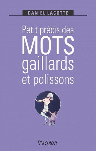 Petit précis des mots gaillards et polissons