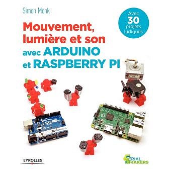 Mouvement-Lumiere et Son avec Arduino et Raspberry Pi (2016)
