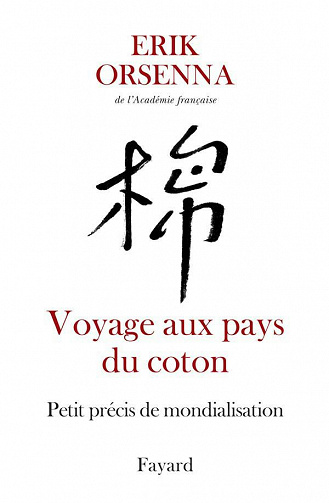 Voyage aux pays du coton : Petit précis de mondialisation T1. Erik Orsenna