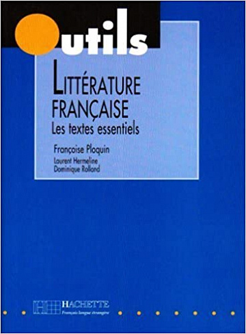 Litterature Francaise : Les Textes Essentiels