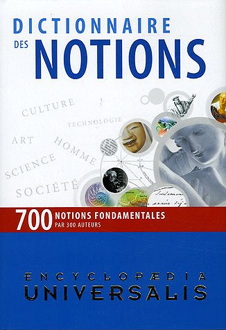 Dictionnaire des Notions - Encyclopaedia Universalis