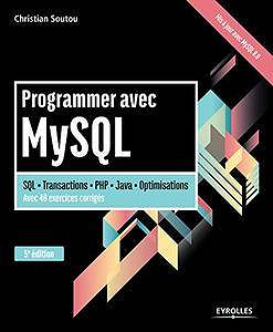 Programmer avec MySQL: SQL - Transactions - PHP - Java - Optimisations - Avec 40 exercices corrigés (Noire) (2017)