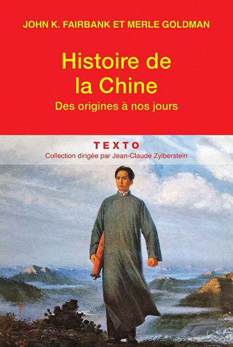 Histoire de la Chine, des origines à nos jours - John K. Fairbank & Merle Goldman