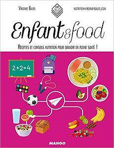 Enfant & food - Recettes et conseils nutrition pour grandir en pleine santé ! - Virginie Bales (2017)