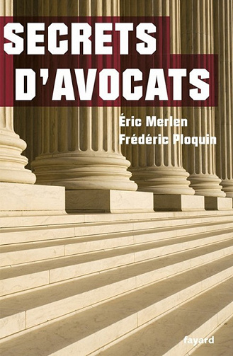 Secrets d’avocats - Frédéric Ploquin & Eric Merlen