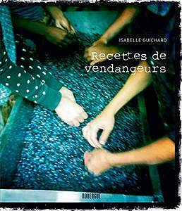 Recettes de vendangeurs - Isabelle Guichard (2017)