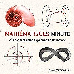 Mathématiques Minute : 200 concepts clés expliqués en un instant (2017)