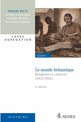 Le monde britannique - Philippe Chassaigne, Jacques Carré, Lucienne Germain