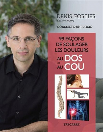99 façons de soulager les douleurs au dos et au cou - Denis Fortier (2017)