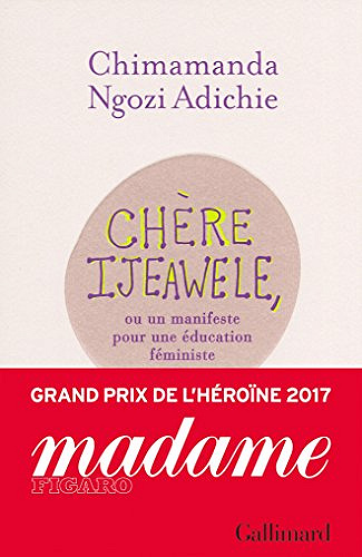 Chère Ijeawele, ou un manifeste pour une éducation féministe - Chimamanda Ngozi Adich (2017)