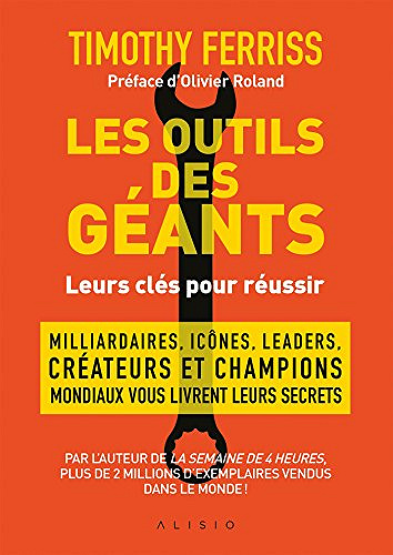 Les outils des géants - Timothy Ferriss (2017)
