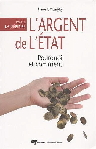 L’argent de l’État (2016) : pourquoi et comment : Tome 2 : la dépense