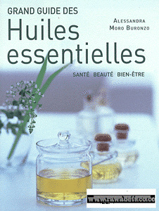 Grand guide des huiles essentielles