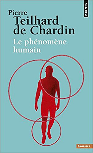 Le Phénomène humain - Pierre Teilhard de chardin