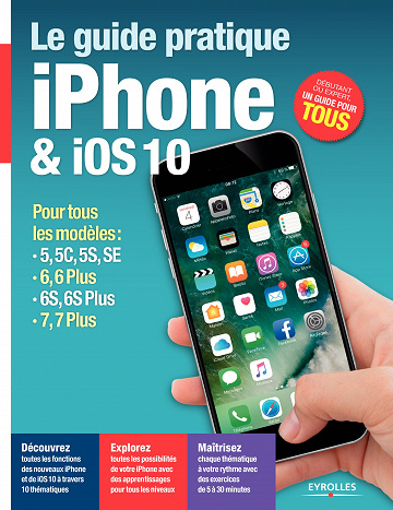 Le guide pratique iPhone et iOS 10