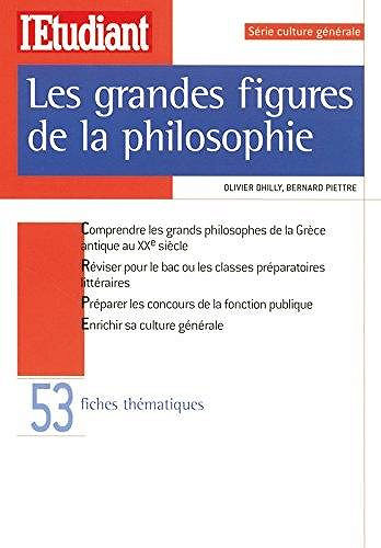 Les grandes figures de la philosophie - Olivier Dhilly, Bernard Piettre