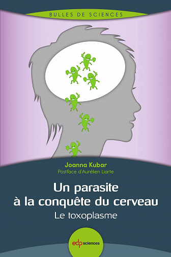 Un parasite à la conquête du cerveau : Le toxoplasme