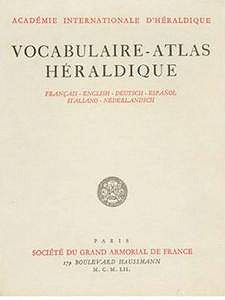 Vocabulaire-atlas héraldique en six langues: Français-English-Deutsch-Español-Italiano-Nederlandsch