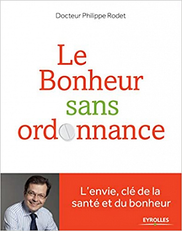 Le bonheur sans ordonnance : L’envie, clé de la santé et du bonheur