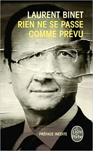 Rien ne se passe comme prévu  - Laurent Binet