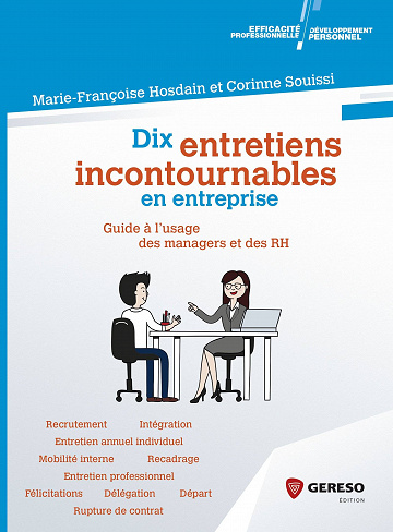 Dix entretiens incontournables en entreprise : Guide à l’usage des managers et des RH