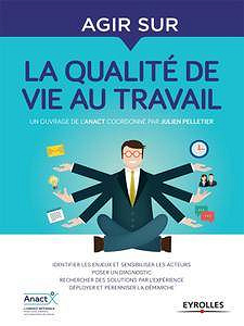 Agir sur la qualité de vie au travail (2017)