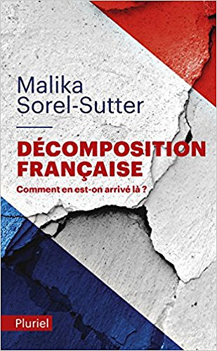 Décomposition française - Malika Sorel-Sutter (2017)