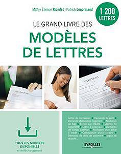 Le grand livre des modèles de lettres: 1200 modèles (2017) - Tous les modèles en téléchargement - Etienne Riondet