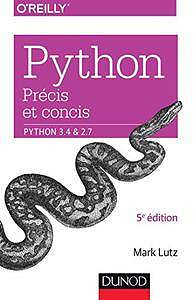 Python précis et concis : Python 3.4 et 2.7 - Lutz (2017)