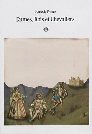 Dames, Rois et Chevaliers - Marie de France (2009)