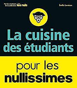 La cuisine des étudiants pour les nullissimes - Emilie Laraison