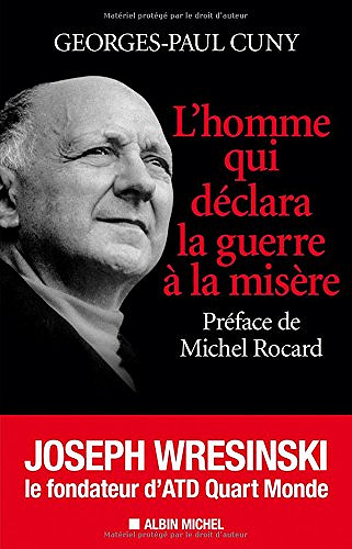 L’Homme qui déclara la guerre à la misère - Georges-Paul Cuny