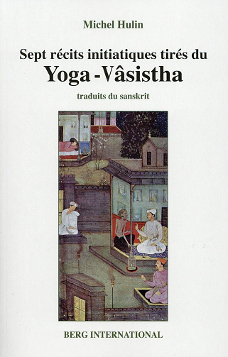 Sept récits initiatiques tirés du Yoga-Vâsistha