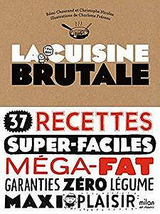La cuisine brutale (Milan et demi)