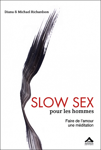 Slow sex pour les hommes : Faire de l’amour une méditation