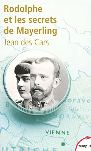 Rodolphe et les secrets de Mayerling – Jean des Cars (2016)