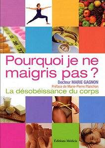 Pourquoi je ne maigris pas ? : La désobéissance du corps