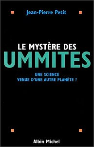 Jean-Pierre Petit, "Le mystère des ummites : Une science venue d’une autre planète ?