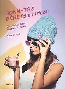 Fiona Goble, "Bonnets & bérets au tricot : 36 modèles faciles et rapides à réaliser"