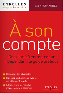 A son compte : De salarié à entrepreneur indépendant, le guide pratique
