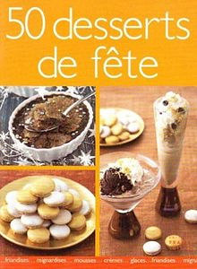 50 desserts de fête - Thierry Roussillon