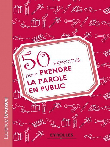 50 exercices pour prendre la parole en plublic