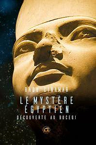 Radu Cinamar, "Le mystère égyptien : Découverte au Bucegi"
